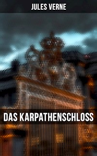Das Karpathenschloß - Jules Verne. - E-Book