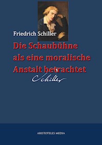 Die Schaubühne als eine moralische Anstalt betrachtet - Friedrich Schiller - E-Book