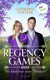 Regency Games - Wie küsst man einen Viscount? - Catherine Coulter - E-Book
