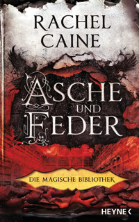Asche und Feder – Die Magische Bibliothek - Rachel Caine - E-Book