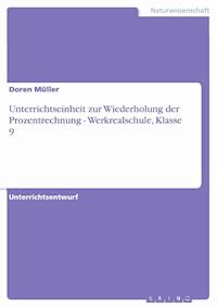 Unterrichtseinheit zur Wiederholung der Prozentrechnung - Werkrealschule, Klasse 9 - Doren Müller - E-Book