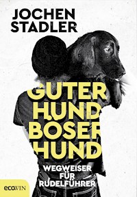 Guter Hund, böser Hund - Jochen Stadler - E-Book