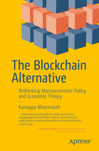 The Blockchain Alternative - Kariappa Bheemaiah - E-Book