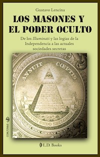Los masones y el poder oculto - Gustavo Lencina - E-Book