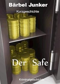 Der Safe - Bärbel Junker - E-Book