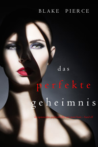Das Perfekte Geheimnis (Ein spannender Psychothriller mit Jessie Hunt – Band Elf) - Blake Pierce - E-Book
