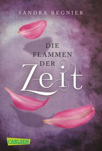 Die Zeitlos-Trilogie 3: Die Flammen der Zeit - Sandra Regnier - E-Book