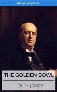 The Golden Bowl (Dream Classics) - Dream Classics - E-Book