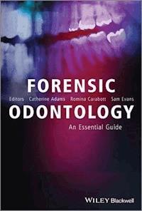 Forensic Odontology - Catherine Adams - E-Book