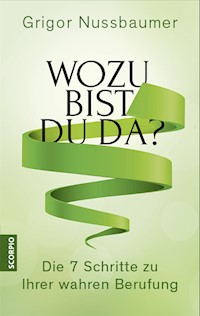 Wozu bist du da? - Grigor Nussbaumer - E-Book