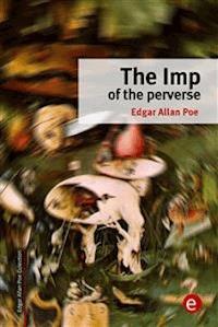 The Imp of the perverse - Edgar Allan Poe - E-Book