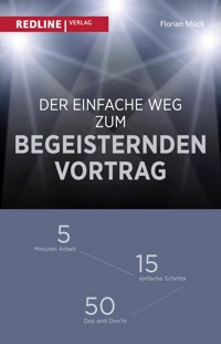 Der einfache Weg zum begeisternden Vortrag - Florian Mück - E-Book