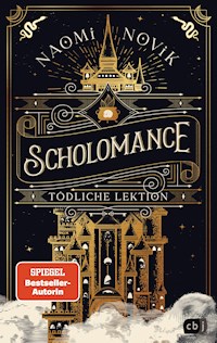 Scholomance – Tödliche Lektion - Naomi Novik - E-Book