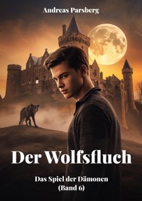 Der Wolfsfluch - Andreas Parsberg - E-Book