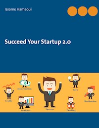 Succeed Your Startup 2.0 - Issame Hamaoui - E-Book