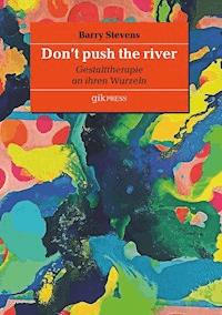 Don't push the river - Barry Stevens - E-Book