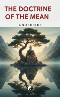 The Doctrine of the Mean - Confucius - kostenlos E-Book