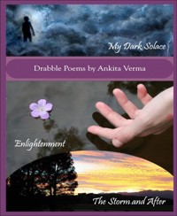 Drabble Poems by Ankita Verma - Ankita Verma - E-Book