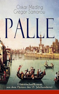 Palle (Historischer Roman aus dem Florenz des 15. Jahrhunderts) - Oskar Meding - E-Book