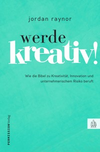 Werde kreativ! - Jordan Raynor - E-Book