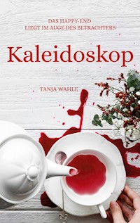 Kaleidoskop - Tanja Wahle - E-Book