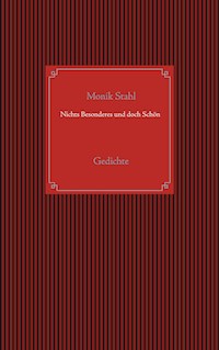 Nichts Besonderes und doch Schön - Monik Stahl - E-Book