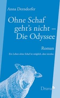 Ohne Schaf geht's nicht – Die Odyssee - Anna Derndorfer - E-Book