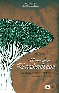 Unter dem Drachenbaum - Horst Uden - E-Book