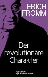 Der revolutionäre Charakter - Erich Fromm - E-Book
