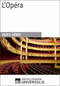 L'Opéra - Encyclopaedia Universalis - E-Book