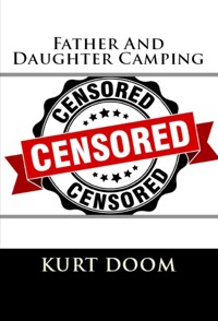 Father And Daughter Camping: Taboo Incest Erotica - Kurt Doom - E-Book
