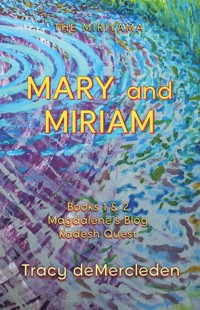 Mary and Miriam - Tracy deMercleden - E-Book
