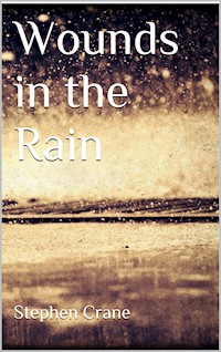 Wounds in the Rain - Stephen Crane - E-Book