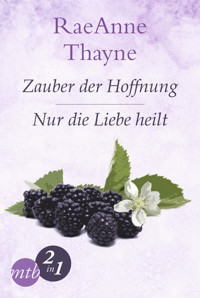 Hope's Crossing: Zauber der Hoffnung / Nur die Liebe heilt (Band 1&2) - Raeanne Thayne - E-Book
