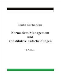 Normatives Management und konstitutive Entscheidungen - Martin Wördenweber - E-Book
