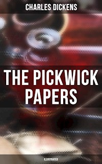THE PICKWICK PAPERS (Illustrated) - Charles Dickens - E-Book