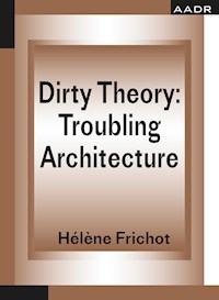 Dirty Theory - Hélène Frichot - E-Book