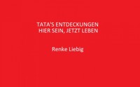 Tata's Entdeckungen - Renke Liebig - E-Book