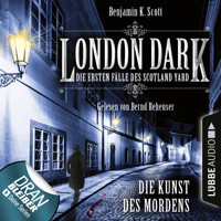 London Dark - Die ersten Fälle des Scotland Yard, Folge 7: Die Kunst des Mordens (Ungekürzt) - Benjamin K. Scott - Hörbuch