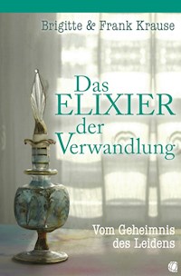 Das Elixier der Verwandlung - Frank Krause - E-Book
