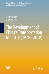 The Development of China's Transportation Industry (1978-2018) - Xiaoyan Lin - E-Book