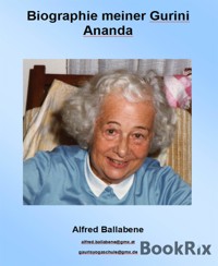 Biographie meiner Gurini Ananda - Alfred Ballabene - kostenlos E-Book