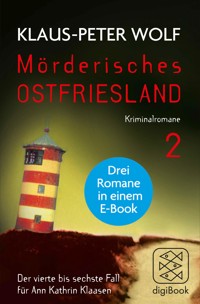 Mörderisches Ostfriesland II. Ann Kathrin Klaasens vierter bis sechster Fall in einem E-Book - Klaus-Peter Wolf - E-Book