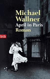 April in Paris - Michael Wallner - E-Book