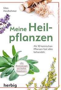 Meine Heilpflanzen - Ellen Heidböhmer - E-Book