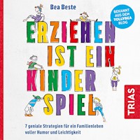 Erziehen ist ein Kinderspiel - Bea Beste - E-Book + Hörbuch