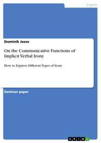 On the Communicative Functions of Implicit Verbal Irony - Dominik Jesse - E-Book