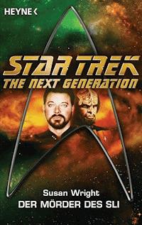 Star Trek - The Next Generation: Die Mörder des Sli - Susan Wright - E-Book