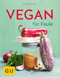 Vegan für Faule - Martin Kintrup - E-Book