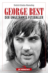 George Best - Dietrich Schulze-Marmeling - E-Book